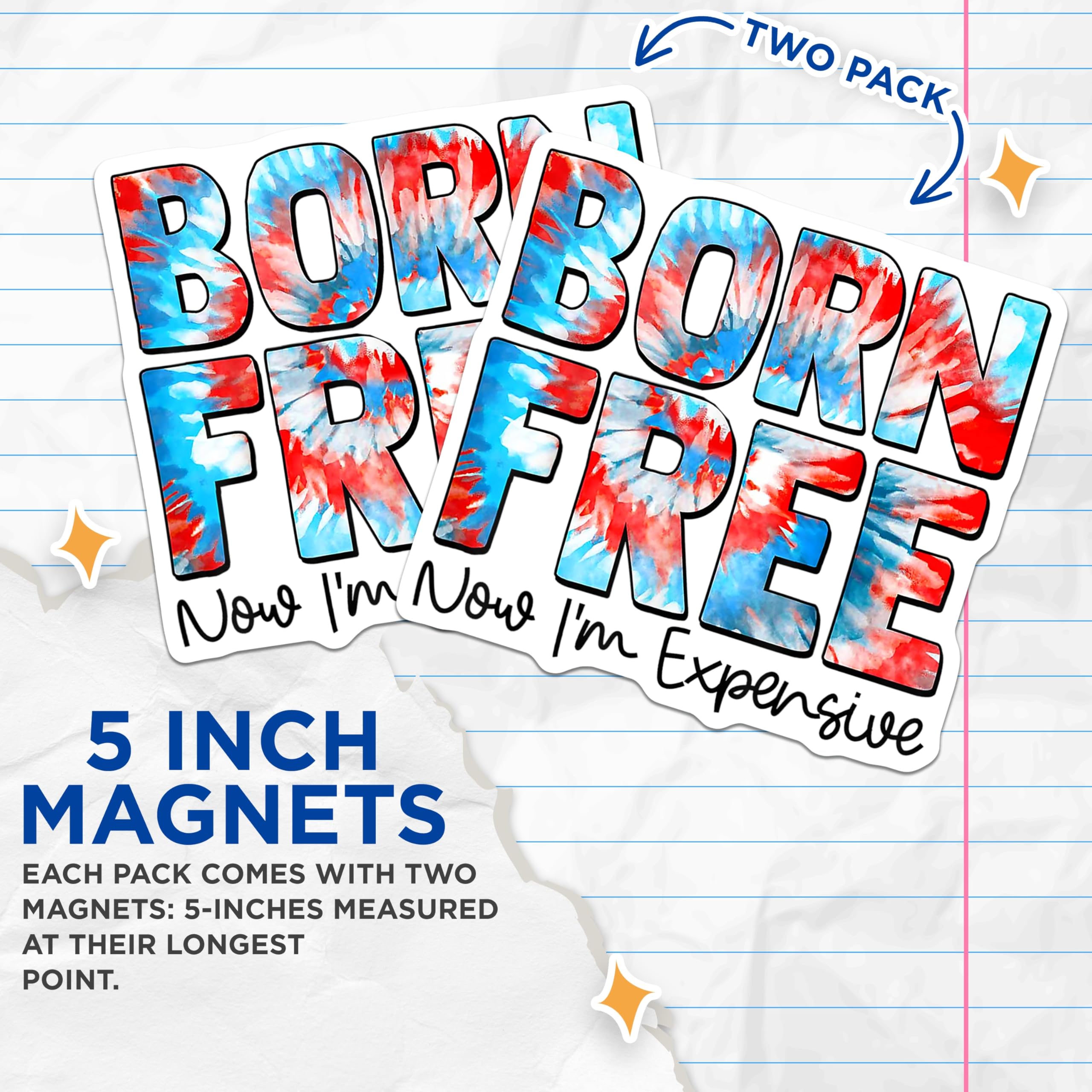 (2 Pack) Born Free Magnets - Funny Sarcastic Quote - Red White Blue Tie Dye Aesthetic - 5 Inches On Longest Side - Thick Durable Magnet - Made in USA - MAG28213