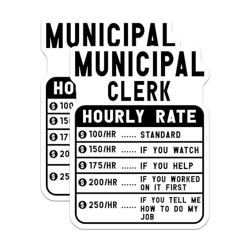 (2 Pack) Municipal Clerk Hourly Rate Stickers - Funny Office Humor Stickers - Work Rate Decal - 5" On Longest Side - Sticks to Smooth Flat Surfaces - Made in USA - BMCS5002