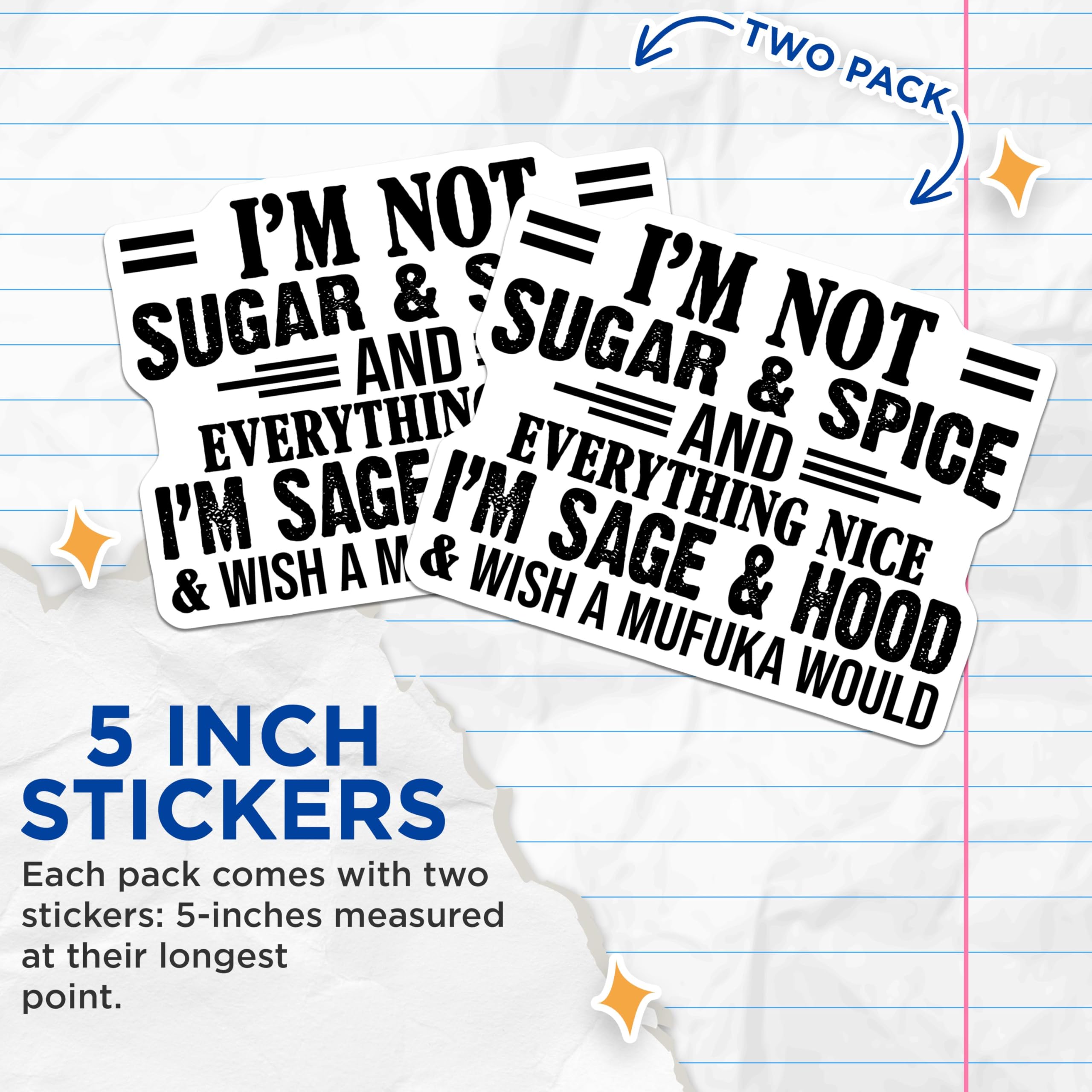 (2 Pack) I'm Not Sugar and Spice Stickers - I'm Sage and Hood - Quote Stickers - Cool Attitude - 5" On Longest Side - Sticks to Smooth Flat Surfaces - Made in USA - BMCS5759