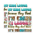 (2 Pack) My Kids Laugh Stickers - I'm Crazy Decal - Hereditary Quote Sticker - 5" On Longest Side - Sticks to Smooth Flat Surfaces - Made in USA - BMCS8472