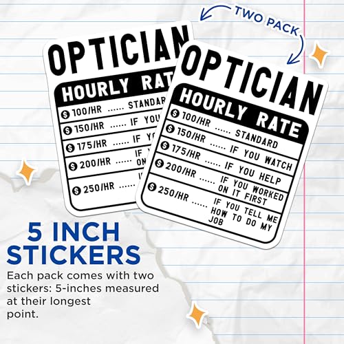 (2 Pack) Optician Hourly Rate Stickers - Funny Optical Humor Stickers - Eye Care Professional Stickers - 5" On Longest Side - Sticks to Smooth Flat Surfaces - Made in USA - BMCS5007