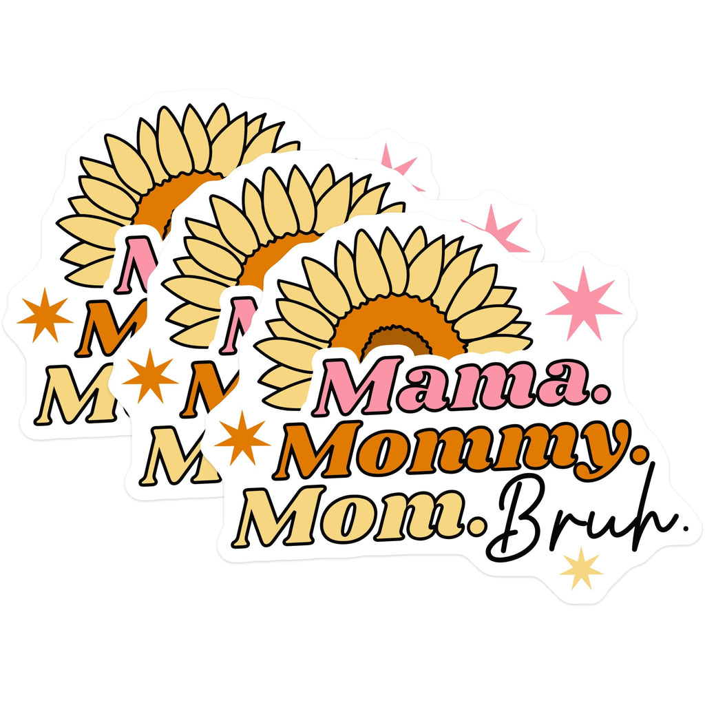 (3 Pack) Mama Mommy Mom Bruh Decals - Funny Mom Life Sticker - Cute Sunflower Stickers - 3 Inches On Longest Side - Easy Peel & Apply - Made in USA - 3MCS4388