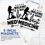 (2 Pack) Walking is A Man's Best Medicine Magnets - Inspirational Hiking Quote - Outdoor Adventure Decor - 5" On Longest Side - for Cars, Fridges, Toolboxes - Made in USA - MAG5638