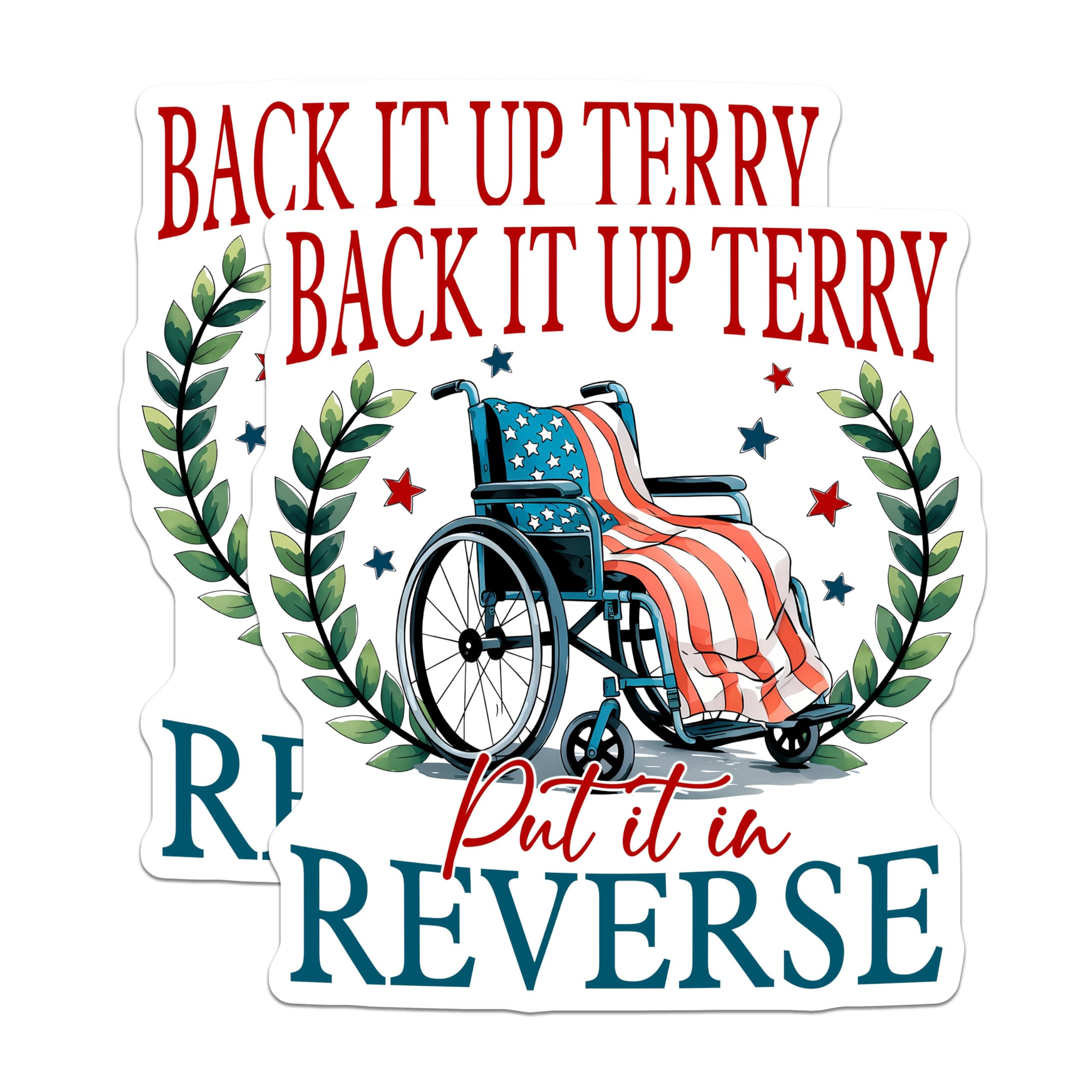 (2 Pack) Funny Patriotic Stickers - Back It Up - Terry Put It in Reverse - 5" On Longest Side - Sticks to Smooth Flat Surfaces - Made in USA - BMCS8371