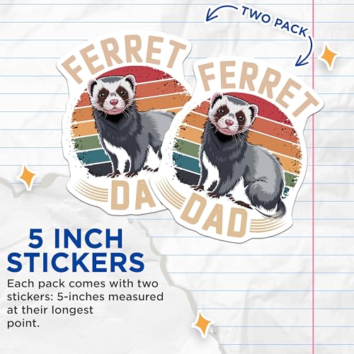 (2 Pack) Ferret Dad Stickers - Pet Owner - Animal Enthusiast Art - 5" On Longest Side - Sticks to Smooth Flat Surfaces - Made in USA - BMCS6055