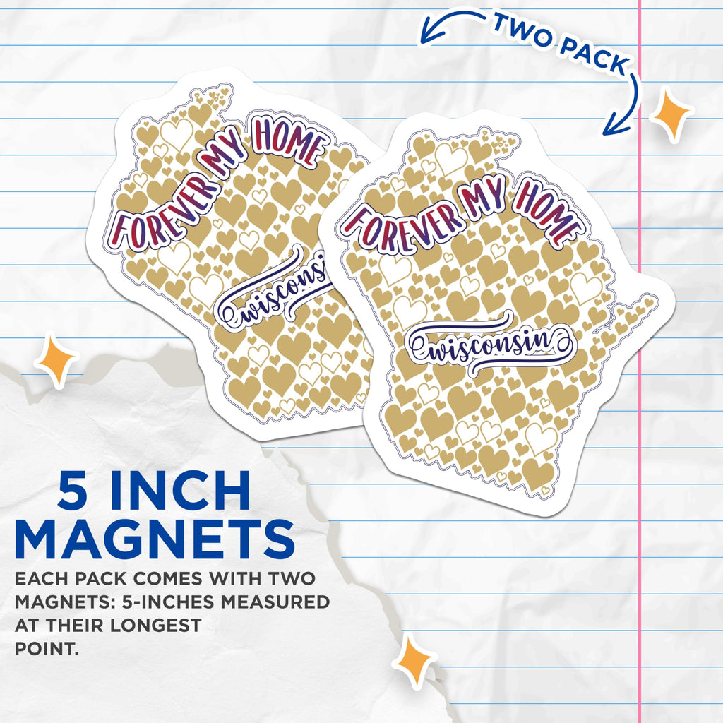 (2 Pack) Wisconsin Magnets - Forever My Home - State Pride Souvenirs - 5" On Longest Side - Premium Magnet - for Cars, Refrigerators, Toolboxes, Lockers - Made in USA - MAG17599