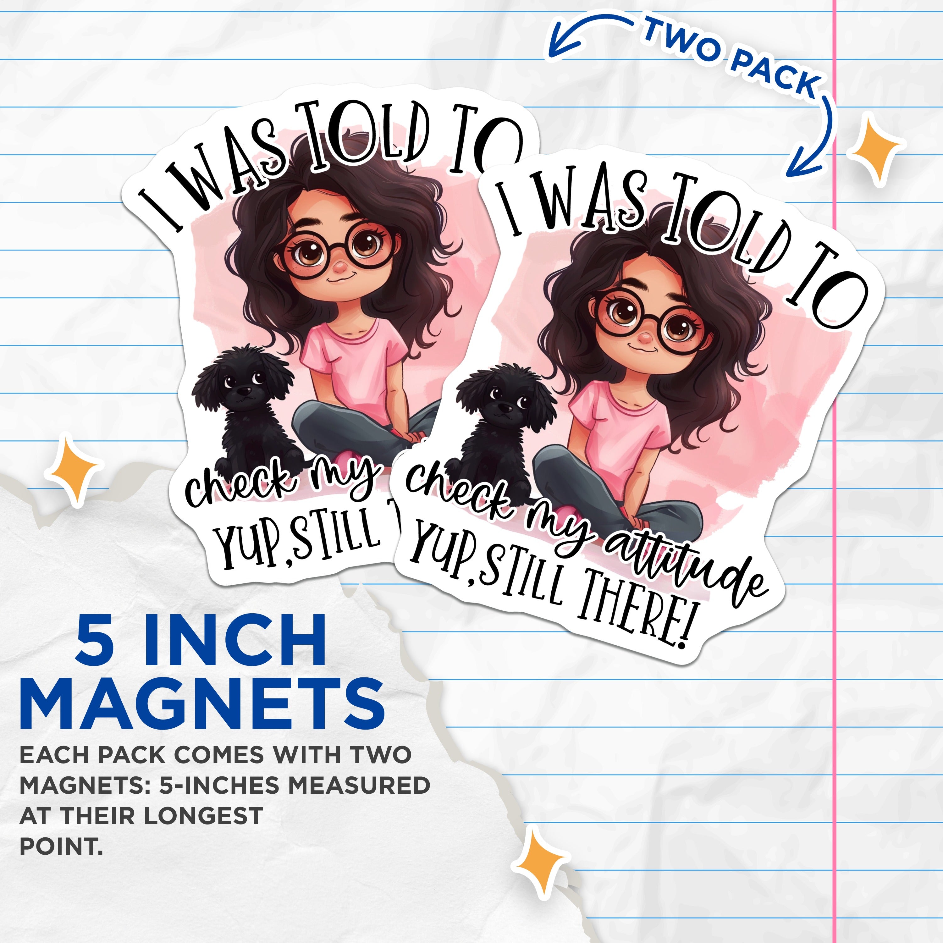 (2 Pack) Sassy Attitude Magnets - Funny Girl Dog Lover Quote - Cute Pet Mom Fridge Decor - Witty Humor Locker Magnet - Expressive Art Gift - 5" - Durable Magnet - Made in USA - MAG37875