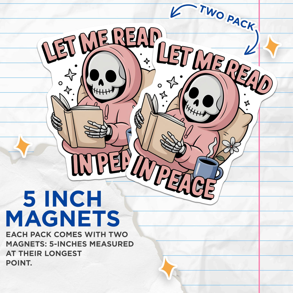 (2 Pack) Let Me Read in Peace Magnets - Skeleton Bookworm Humor - Cozy Introvert Reading Decor - 5 Inches On Longest Side - Thick Durable Magnet - Made in USA - MAG23179