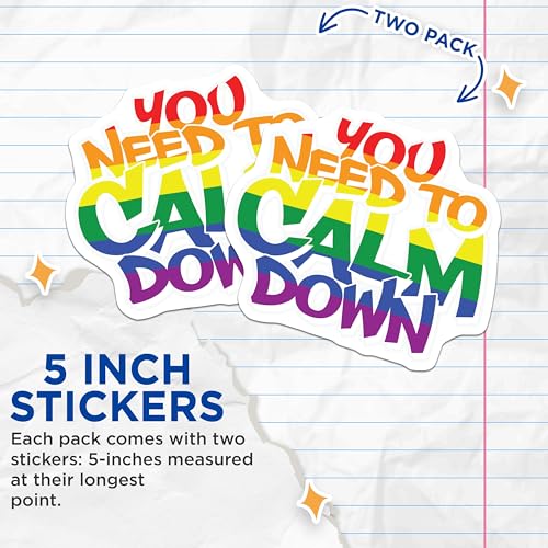 (2 Pack) You Need to Calm Down Stickers - Quote Stickers - Rainbow Stickers for Water Bottle - Laptop Stickers - 5" On Longest Side - Sticks to Smooth Flat Surfaces - Made in USA - BMCS4716