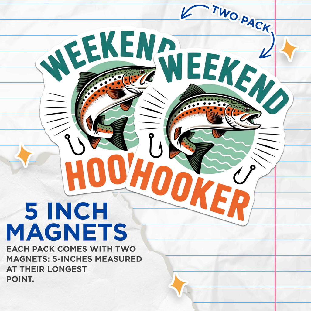 (2 Pack) Weekend Hooker Fishing Magnets - Funny Fisherman Humor - Angler Refrigerator Magnet for Men - 5 Inches On Longest Side - Thick Durable Magnet - Made in USA - MAG39808
