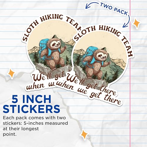 (2 Packs) Sloth Hiking Team Stickers - We'll Get There When We Get There Hiker Decals - 5 Inches On Longest Side - Premium Vinyl Decal - Sticks to Any Smooth Flat Surface - Made in USA - BMCS2521