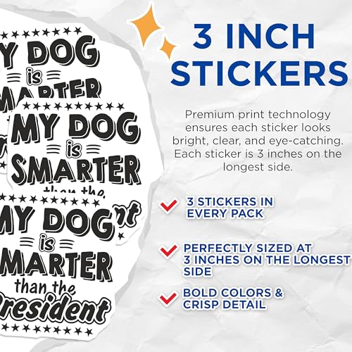 (3 Pack) My Dog Smarter Decals - Political Satire - Funny Dog Lover - 3 Inches On Longest Side - Easy Peel & Apply - Made in USA - 3MCS7772