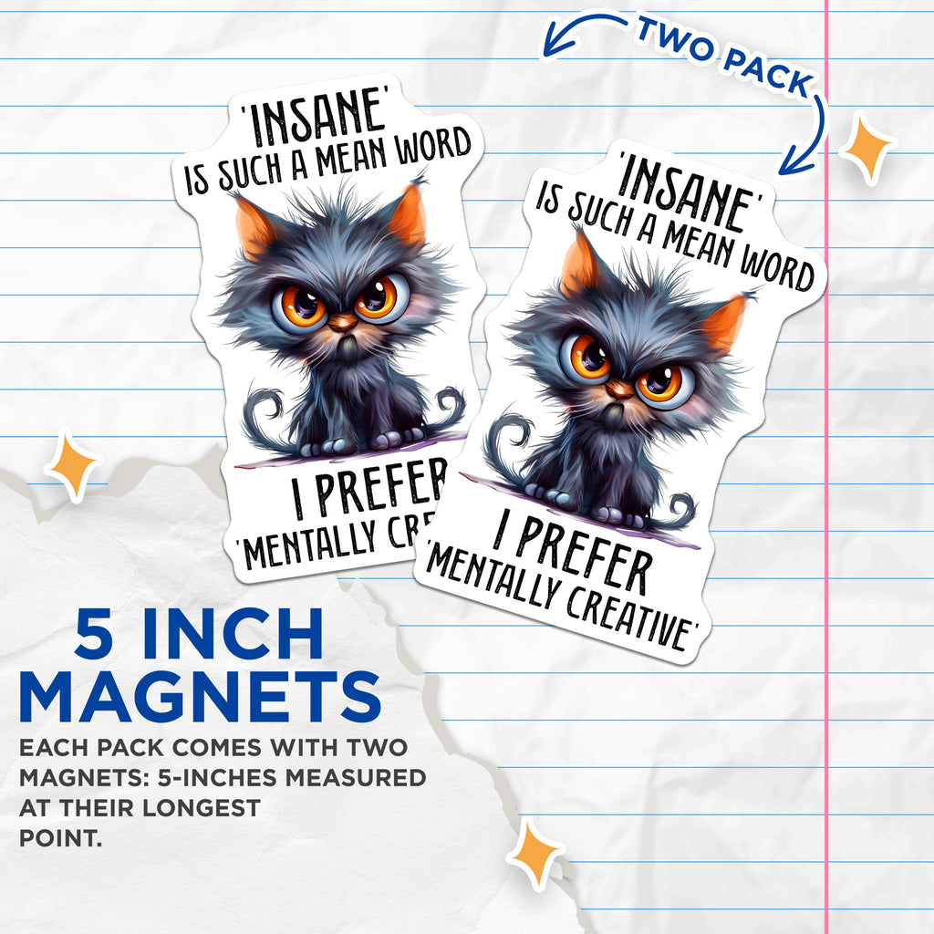 (2 Pack) Mentally Creative Cat Magnets - Funny Insane Quote - Quirky Kitten Fridge Decor - 5 Inches On Longest Side - Thick Durable Magnet - Made in USA - MAG37380
