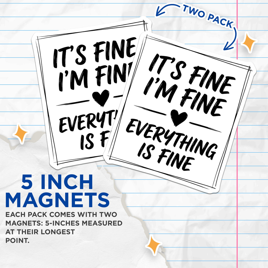 (2 Pack) Relatable Quote Magnets - It's Fine I'm Fine Humor - Sarcastic Meme Refrigerator - 5 Inches On Longest Side - Thick Durable Magnet - Made in USA - MAG37818