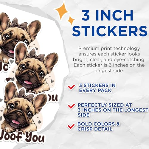 (3 Pack) French Bulldog Decals - I Woof You Dog Stickers - Cute Puppy Laptop Decal - 3 Inches On Longest Side - Easy Peel & Apply - Made in USA - 3MCS1211