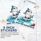 (2 Pack) Cute Shark Stickers - Keep The Ocean Blue - Ocean Conservation Awareness - 5" On Longest Side - Sticks to Smooth Flat Surfaces - Made in USA - BMCS7959