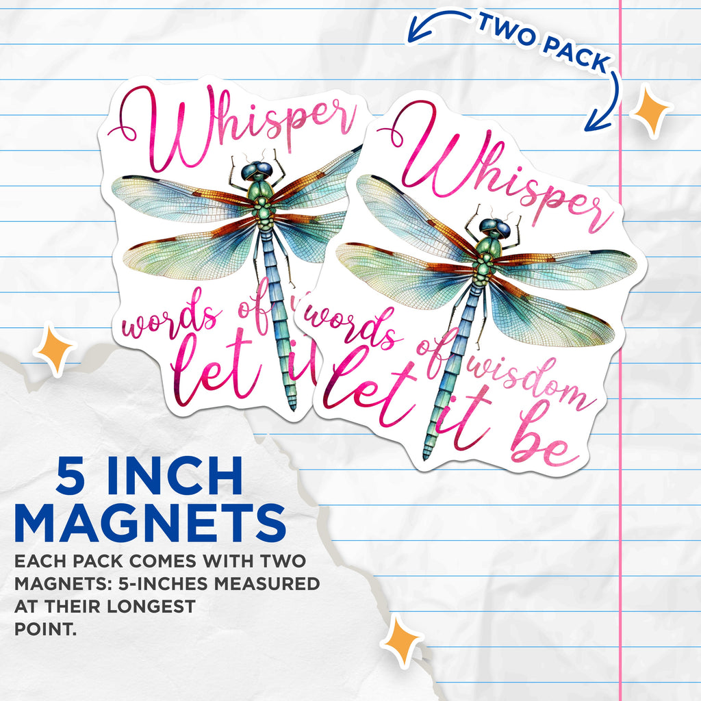 (2 Pack) Dragonfly Wisdom Quote Magnets - Inspirational Nature Decor - Let It Be Affirmation Art - 5 Inches On Longest Side - Thick Durable Magnet - Made in USA - MAG39337