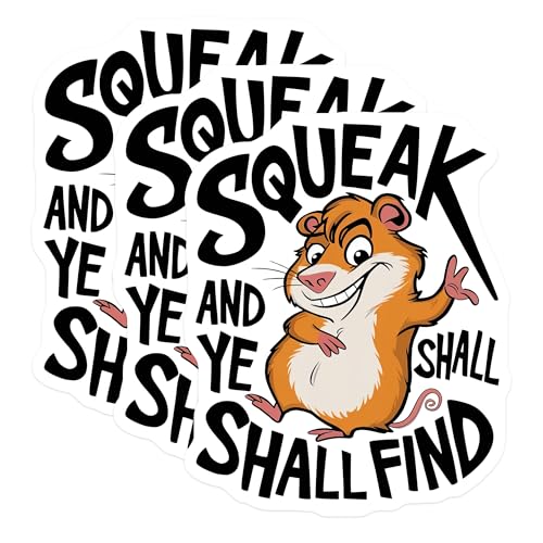 (3 Pack) Squeak and Ye Shall Find Decals - Hamster Quote Decal - Funny Animal Laptop Decal - 3 Inches On Longest Side - Easy Peel & Apply - Made in USA - 3MCS2855