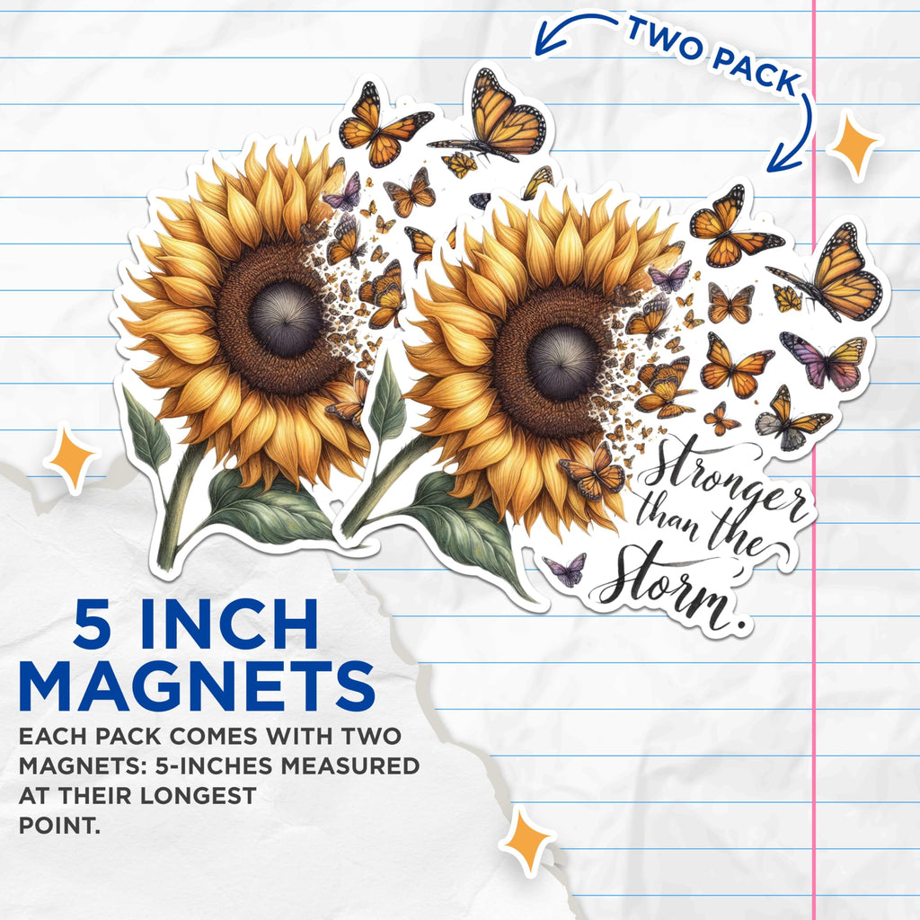 (2 Pack) Stronger Than The Storm Magnets - Sunflower Butterfly Magnets - Inspirational Quote Magnets for Home Decor- 5" On Longest Side - for Fridges, Toolboxes, Cars - Made in USA - MAG2903