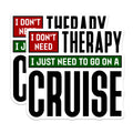 (2 Pack) Cruise Therapy Quote Magnets - Funny Travel Vacation Fridge - Ocean Sea Getaway Journey - 5 Inches On Longest Side - Thick Durable Magnet - Made in USA - MAG37520