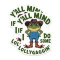 (2 Pack) Y'all Mind If I Do Some Lollygaggin' Magnets - Funny Phrase - Country - Quirky Fridge Magnets - 5" On Longest Side - for Cars, Fridges, Toolboxes - Made in USA - MAG4554
