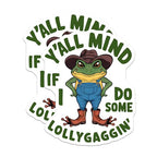 (2 Pack) Y'all Mind If I Do Some Lollygaggin' Magnets - Funny Phrase - Country - Quirky Fridge Magnets - 5" On Longest Side - for Cars, Fridges, Toolboxes - Made in USA - MAG4554