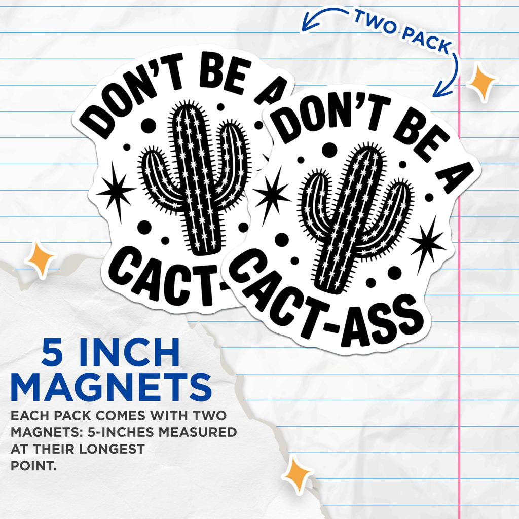 (2 Pack) Funny Cactus Magnets - Sarcastic Humor Quote - Witty Desert Decor - Quirky Refrigerator Locker Accessory - 5 Inches On Longest Side - Thick Durable Magnet - Made in USA - MAG38290
