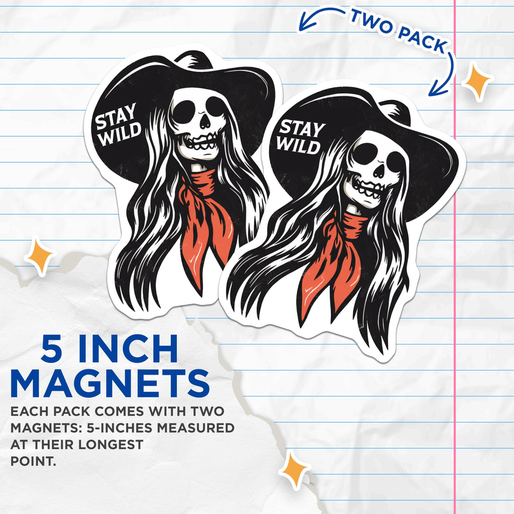 (2 Pack) Stay Wild Skeleton Magnets - Western Cowgirl - Spooky Home Decor - 5" On Longest Side - Premium Magnet - for Cars, Refrigerators, Toolboxes, Lockers - Made in USA - MAG18196