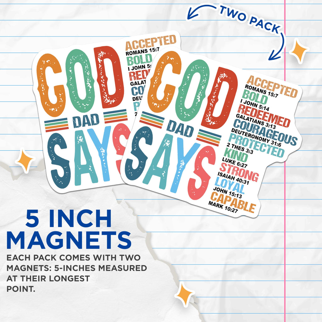 (2 Pack) God Dad Says Magnets - Christian Father Affirmations - Religious Scripture Home Decor - Faith Based Identity - 5 Inches On Longest Side - Thick Durable Magnet - Made in USA - MAG24205