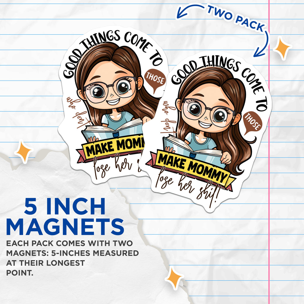 (2 Pack) Good Things Come to Mommy Magnets - Sarcastic Motherhood Humor - Funny Mom Life Decor - Relatable Parent Item - 5 Inches On Longest Side - Thick Durable Magnet - Made in USA - MAG38034