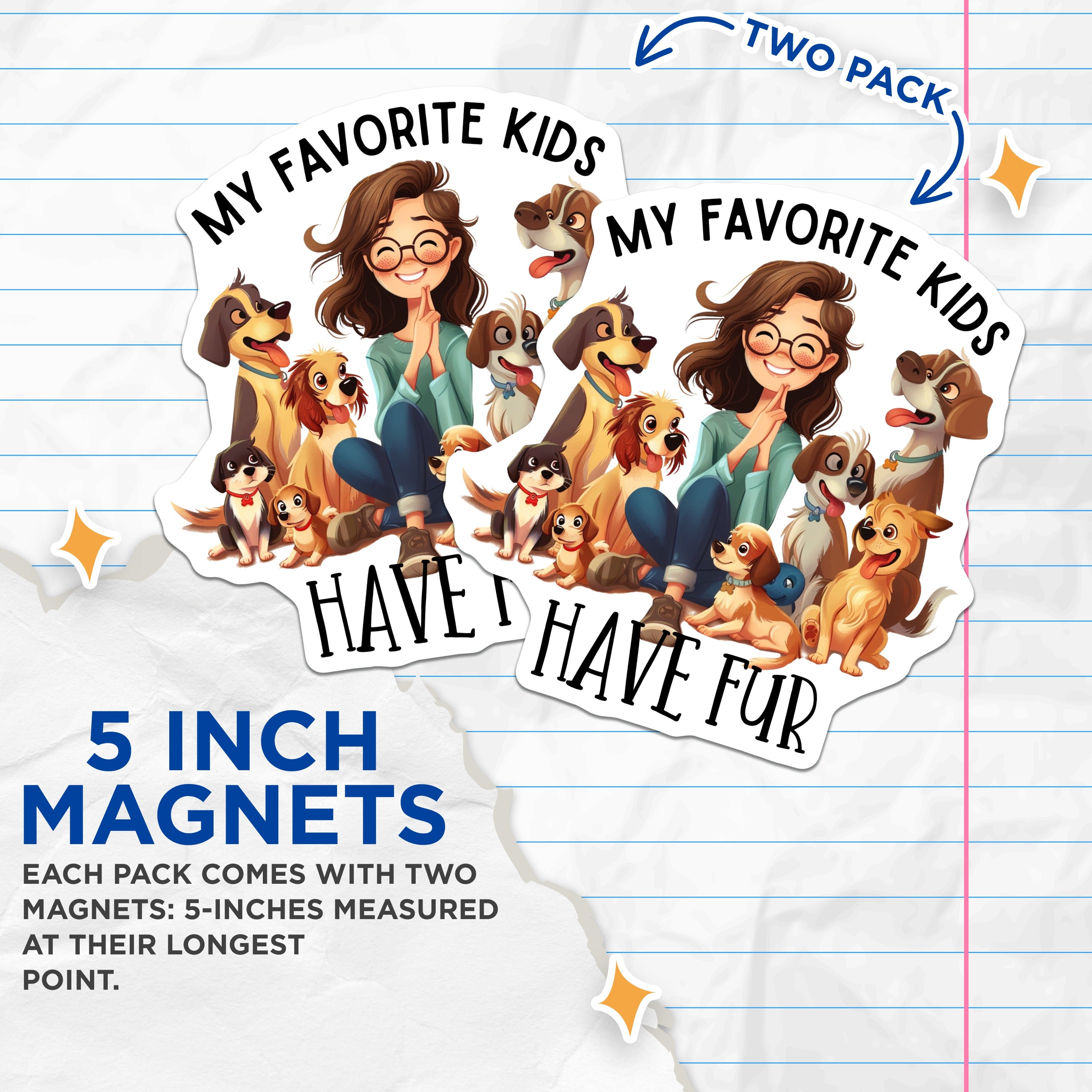 (2 Pack) My Favorite Kids Have Fur Magnets - Dog Mom Refrigerator Decor - Pet Parent Kitchen Item - 5 Inches On Longest Side - Thick Durable Magnet - Made in USA - MAG39142