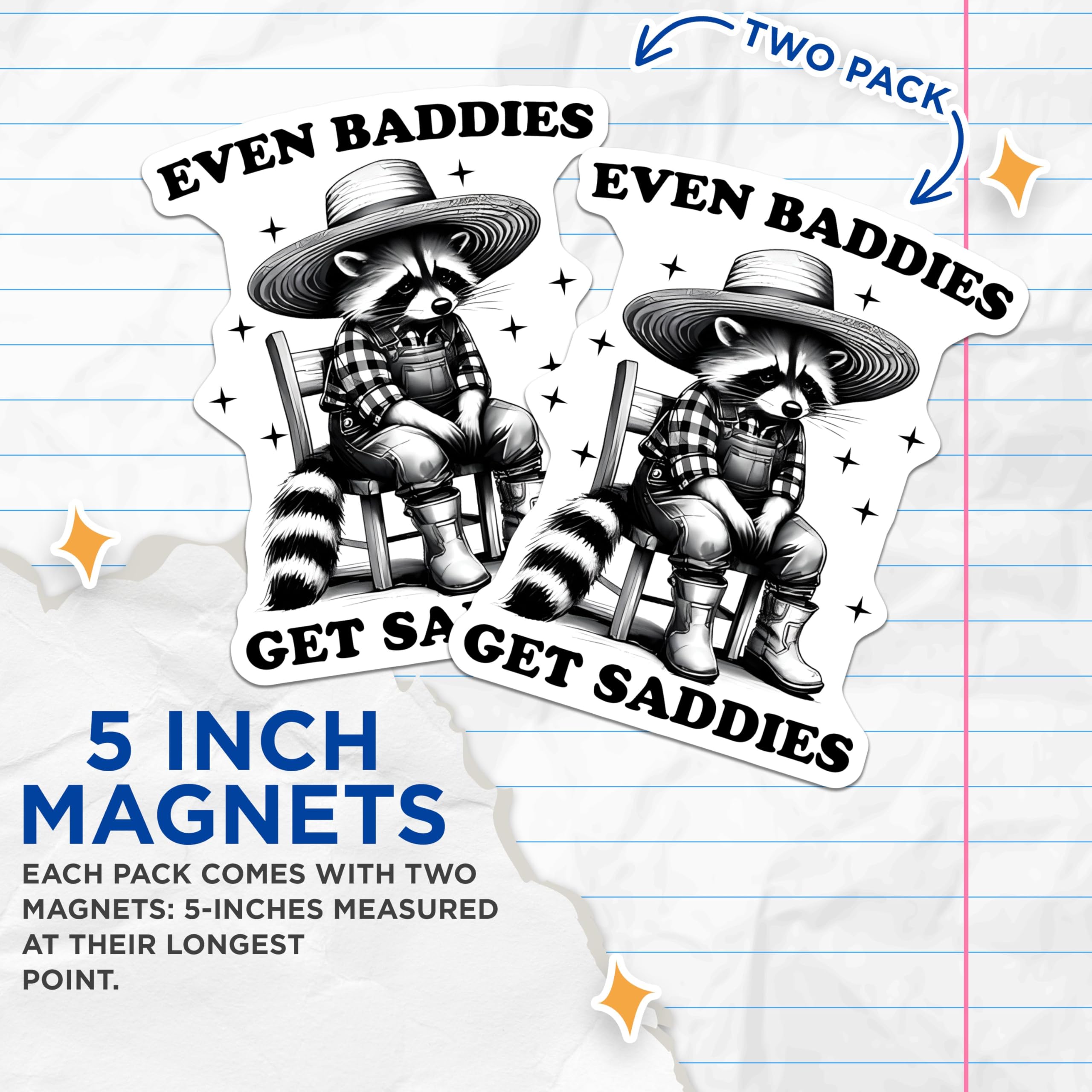 (2 Pack) Even Baddies Get Saddies Magnets - Funny Animal Quotes - Cute Raccoon Art - Rustic Magnets - 5" On Longest Side - for Cars, Fridges, Toolboxes - Made in USA - MAG3738