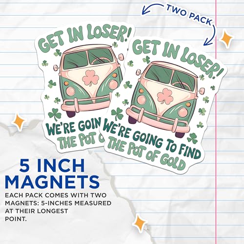 (2 Pack) Get in Loser Magnets Magnets - Pot of Gold Finder - Shamrock Adventure Decor - 5" On Longest Side - Made in USA - Sticks to Refrigerators & Metal Surfaces - MAG9175