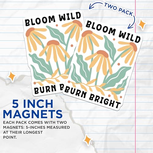 (2 Pack) Bloom Wild Burn Bright Magnets - Inspirational Floral - Motivational Quote - Office Cubicle ation - 5" On Longest Side - for Cars, Fridges, Toolboxes - Made in USA - MAG3835