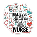 (2 Pack) She Believed She Could Change The World Stickers - Nurse Inspirational Quote - Motivational Healthcare Sticker - 5" On Longest Side - Sticks to Smooth Flat Surfaces - Made in USA - BMCS6699