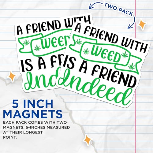 (2 Pack) Weed Friend Magnets - Marijuana Design - Cannabis Lover - Funny Weed Saying - Friends Support - Weed Decoration - 5" On Longest Side - for Cars, Fridges, Toolboxes - Made in USA - MAG7289