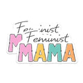 (2 Pack) Feminist Mama Magnets Magnets - Inspirational Feminist Quote - Feminist Mother Magnet - 5" On Longest Side - Made in USA - Sticks to Refrigerators & Metal Surfaces - MAG8343