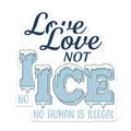 (2 Pack) Love Not ICE Magnets - No Human is Illegal - Social Justice Activist Statement - 5 Inches On Longest Side - Thick Durable Magnet - Made in USA - MAG25443