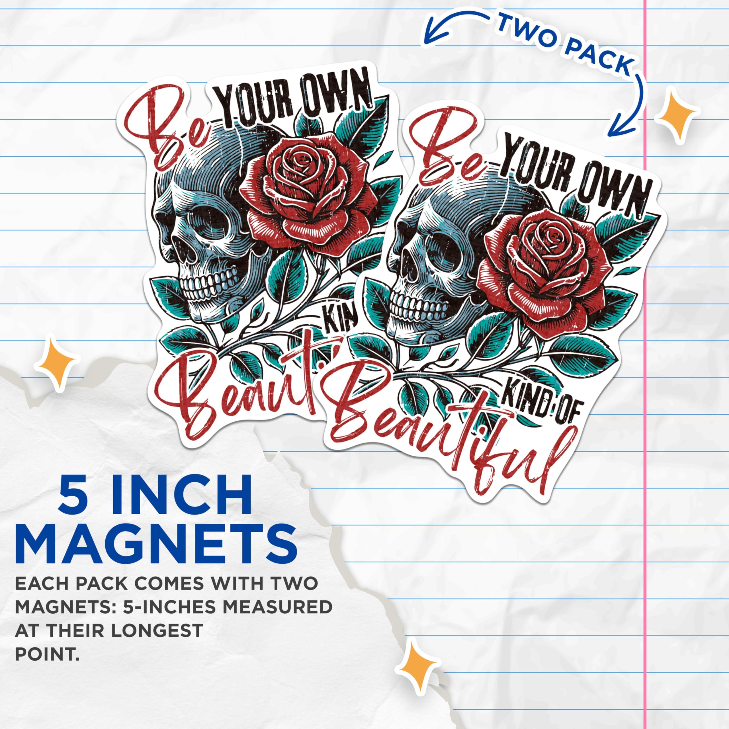 (2 Pack) Be Your Own Kind of Beautiful Magnets - Skull with Roses - Goth Skeleton Roses - 5 Inches On Longest Side - Premium Magnet - for Cars, Refrigerators, Toolboxes - Made in USA - MAG2130