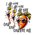 (3 Pack) Funny Carrot Decals - I do Not Carrot All - Veggie Decal - 3 Inches On Longest Side - Easy Peel & Apply - Made in USA - 3MCS7553