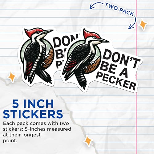 (2 Pack) Don't Be A Pecker Stickers - Funny Bird Stickers - Humorous Warning Stickers - 5" On Longest Side - Sticks to Smooth Flat Surfaces - Made in USA - BMCS6328