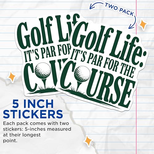 (2 Pack) Golf Life Stickers - It's Par for The Course Stickers - Golf Love Decal for Golf Enthusiasts - 5" On Longest Side - Sticks to Smooth Flat Surfaces - Made in USA - BMCS4235