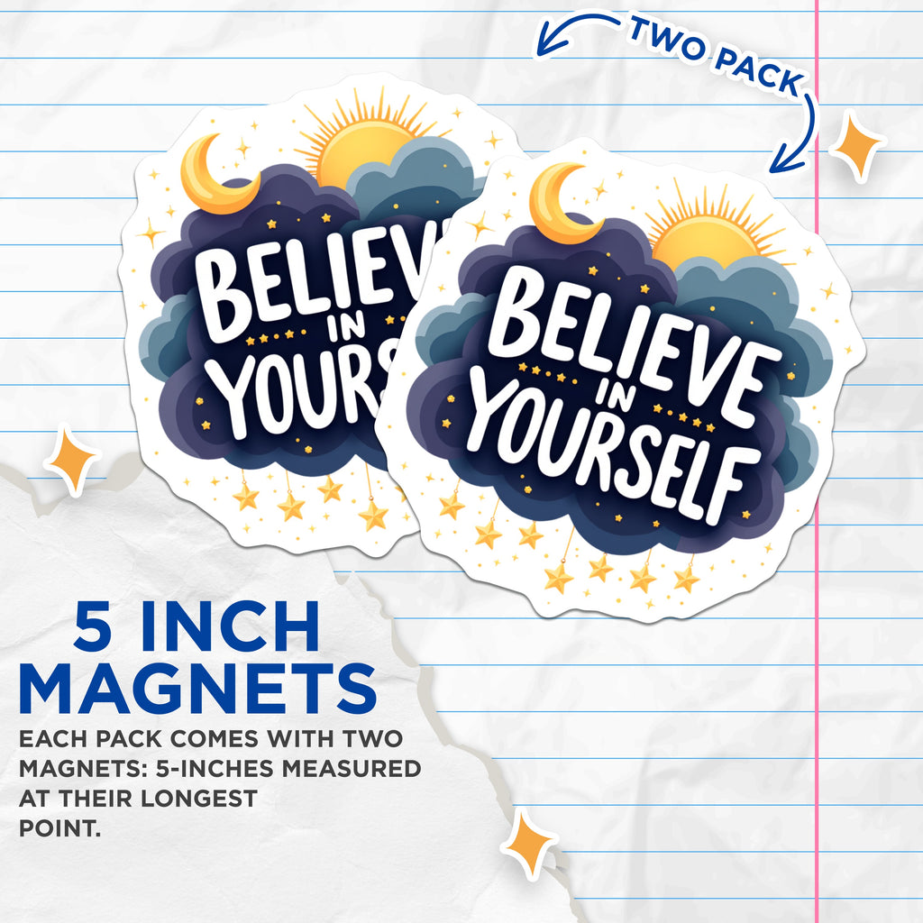 (2 Pack) Believe in Yourself Magnets - Inspirational Affirmation - Celestial Decor Dreamer - 5 Inches On Longest Side - Thick Durable Magnet - Made in USA - MAG39832