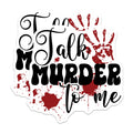 (2 Pack) True Crime Fan Magnets - Murderino Refrigerator Decor - Dark Humor Spooky Home Accent - Talk Murder to Me - 5 Inches On Longest Side - Thick Durable Magnet - Made in USA - MAG37806