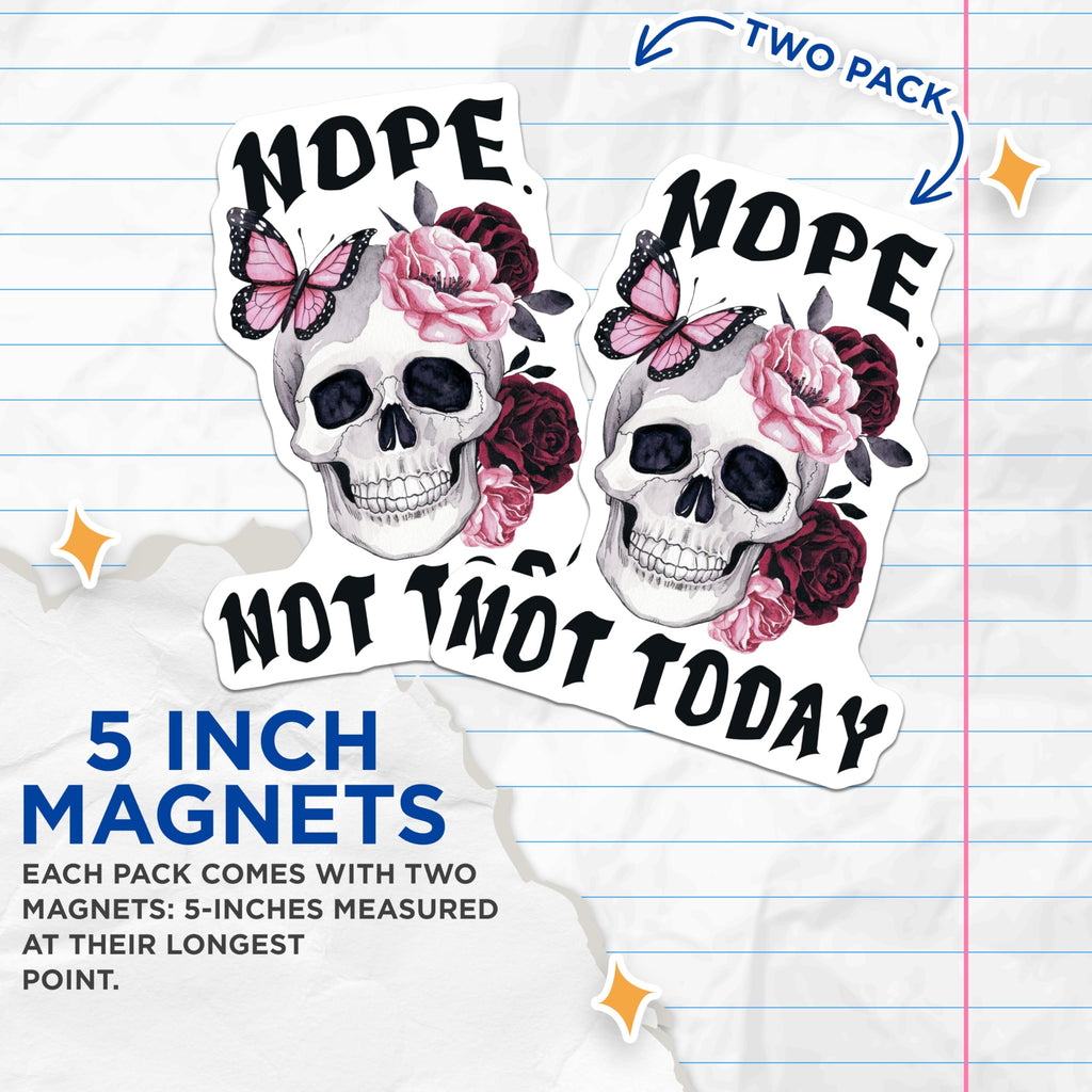 (2 Pack) Floral Skull Magnets - Goth Home Decor - Nope Not Today Funny Magnets - 5" On Longest Side - Premium Magnet - for Cars, Refrigerators, Toolboxes, Lockers - Made in USA - MAG18119