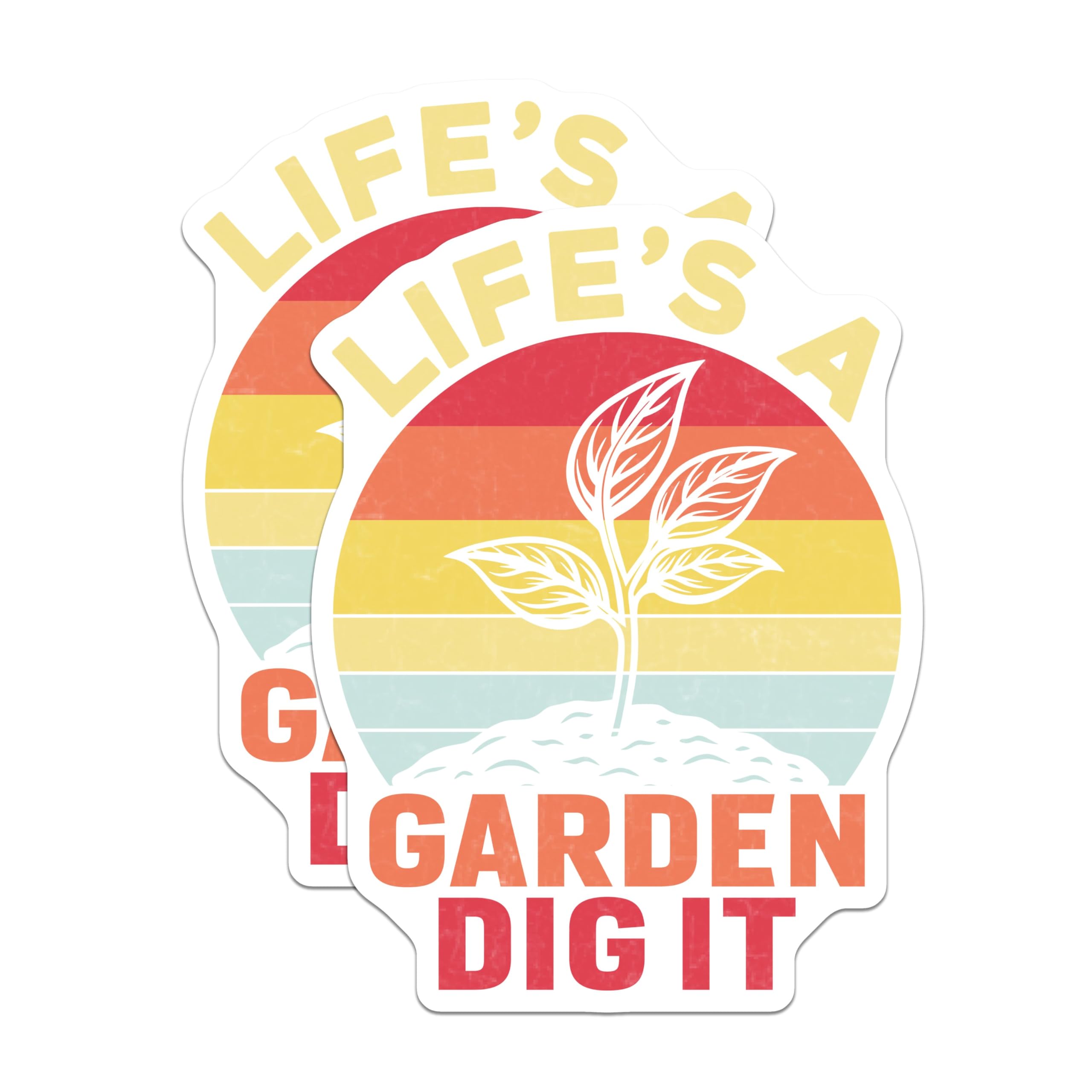 (2 Pack) Life's a Garden Dig It Stickers - Motivational Plant Stickers - Gardening Quotes Stickers - 5" On Longest Side - Sticks to Smooth Flat Surfaces - Made in USA - BMCS5144