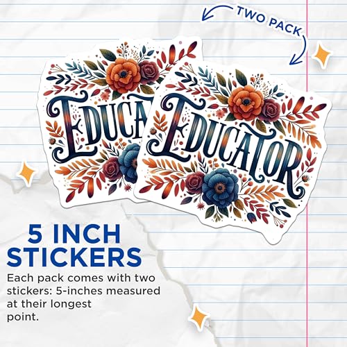(2 Pack) Educator Stickers - Teacher Appreciation Stickers - Floral Art Stickers for Classroom - 5" On Longest Side - Sticks to Smooth Flat Surfaces - Made in USA - BMCS4415