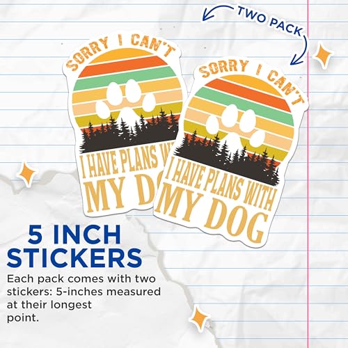 (2 Pack) Sorry I Can't Stickers - I Have Plans with My Dog Stickers - Dog Lover Vinyl Stickers 5" On Longest Side - Sticks to Smooth Flat Surfaces - Made in USA - BMCS5315