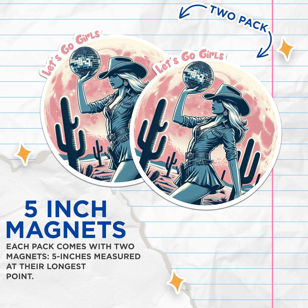 (2 Pack) Let's Go Girls Magnets - Disco Cowgirl Magnets - Western Themed Magnets for Party Decor- 5" On Longest Side - for Fridges, Toolboxes, Cars - Made in USA - MAG2580
