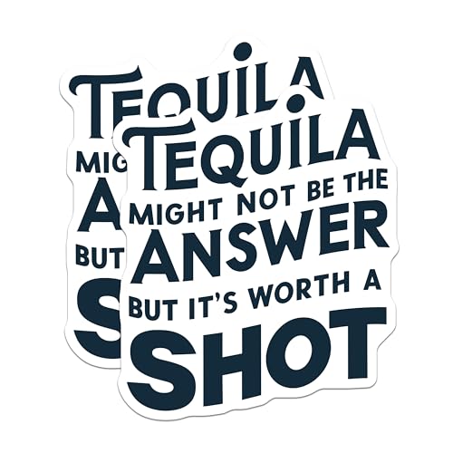 (2 Pack) Tequila Might Not Be The Answer Stickers - Funny Alcohol Quote - Drinking Humor Sticker for Parties - 5" On Longest Side - Sticks to Smooth Flat Surfaces - Made in USA - BMCS5591
